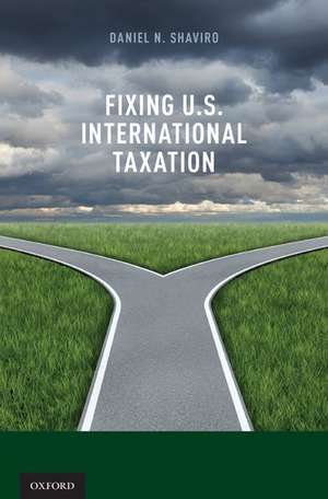 Fixing U.S. International Taxation de Daniel N. Shaviro