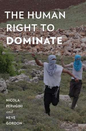 The Human Right to Dominate de Nicola Perugini