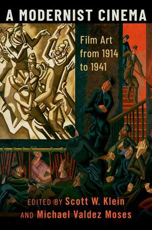 A Modernist Cinema: Film Art from 1914 to 1941 de Scott W. Klein