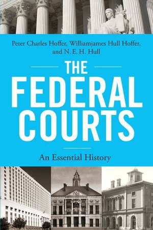 The Federal Courts: An Essential History de Peter Charles Hoffer