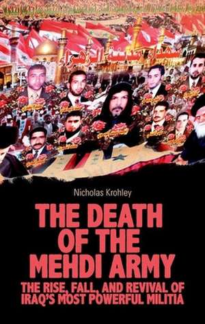 The Death of the Mehdi Army de Nicholas Krohley