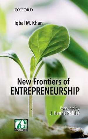 New Frontiers of Entrepreneurship de Iqbal M. Khan