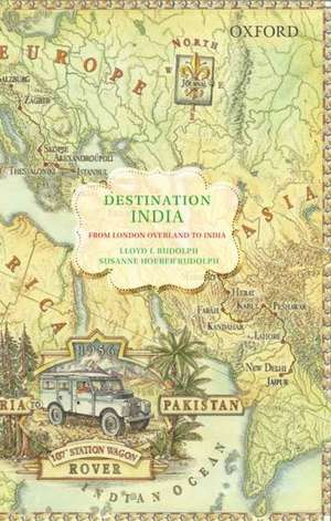 Destination India de Lloyd I. Rudolph