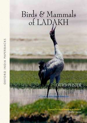 Birds and Mammals of Ladakh: (Oxford India Paperbacks) de Otto Pfister