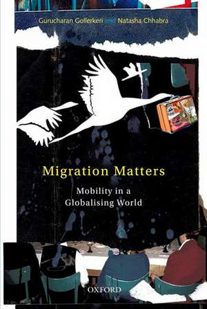 Migration Matters: Mobility in a Globalizing World de Gurucharan Gollerkeri