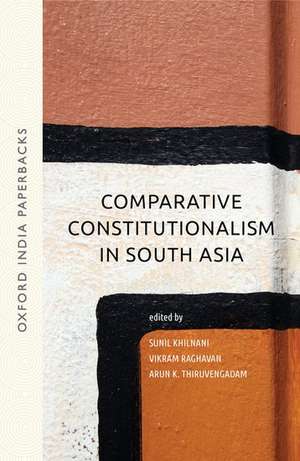 Comparative Constitutionalism in South Asia (OIP) de Sunil Khilnani