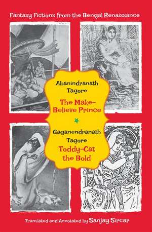 Fantasy Fictions from the Bengal Renaissance: The Make-Believe Prince; Toddy-Cat the Bold de Abanindranath Tagore