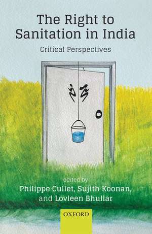 The Right to Sanitation in India: Critical Perspectives de Philippe Cullet