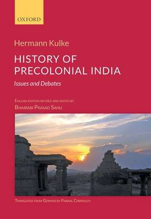 History of Precolonial India: Issues and Debates de Hermann Kulke