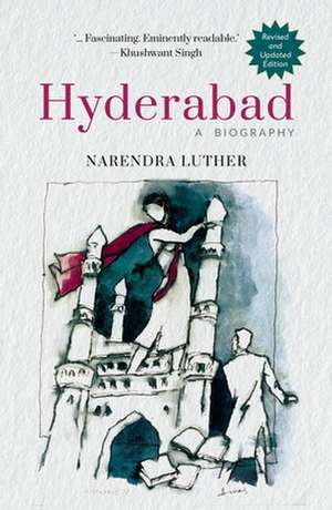 Hyderabad: Memoirs of a City de Narendra Luther