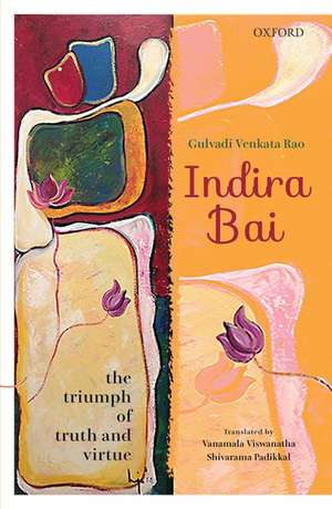 Indira Bai: The Triumph of Truth and Virtue de Gulvadi Venkata Rao