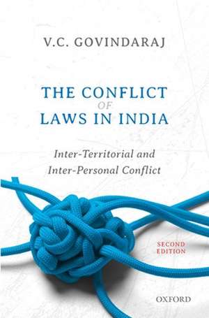 The Conflict of Laws in India: Inter-Territorial and Inter-Personal Conflict, Second Edition de V.C. Govindaraj