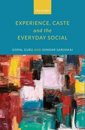 Experience, Caste, and the Everyday Social de Gopal Guru