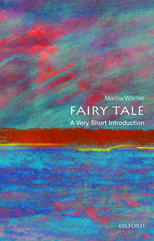 Fairy Tale: A Very Short Introduction de Marina Warner