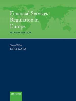 Financial Services Regulation in Europe de Etay Katz