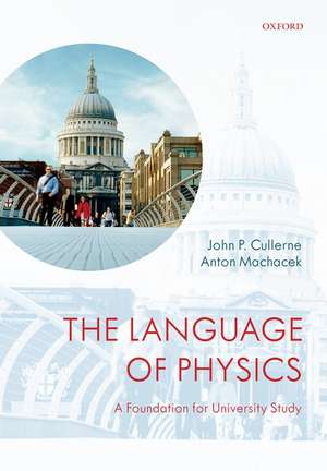 The Language of Physics: A Foundation for University Study de John P. Cullerne