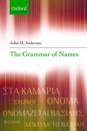 The Grammar of Names de John M. Anderson