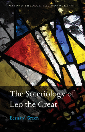 The Soteriology of Leo the Great de Bernard Green