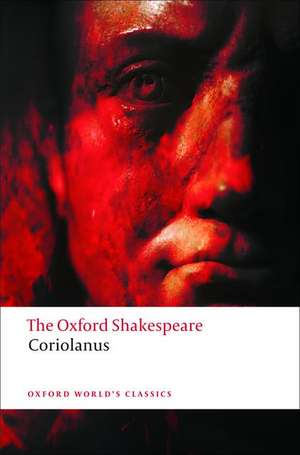 The Tragedy of Coriolanus: The Oxford Shakespeare de William Shakespeare