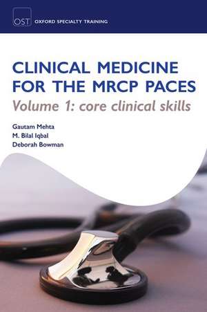 Clinical Medicine for the MRCP PACES: Volume 1: Core Clinical Skills de Gautam Mehta