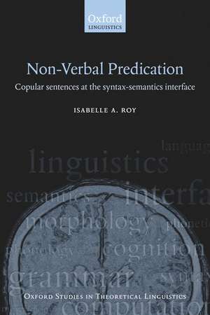 Nonverbal Predication: Copular Sentences at the Syntax-Semantics Interface de Isabelle Roy