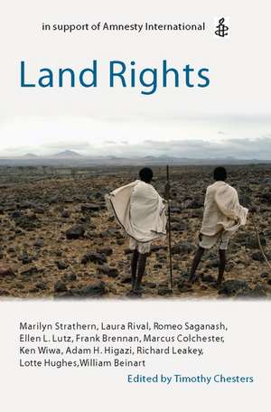 Land Rights: Oxford Amnesty Lectures de Timothy Chesters