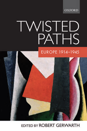 Twisted Paths: Europe 1914-1945 de Robert Gerwarth