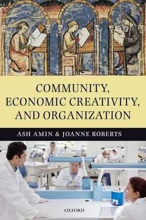 Community, Economic Creativity, and Organization de Ash Amin