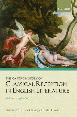 The Oxford History of Classical Reception in English Literature: Volume 2: 1558-1660 de Patrick Cheney