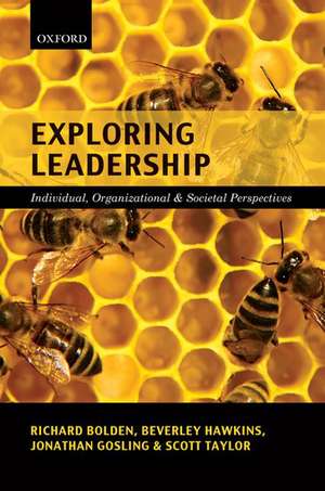 Exploring Leadership: Individual, Organizational, and Societal Perspectives de Richard Bolden