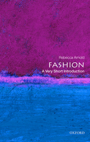 Fashion: A Very Short Introduction de Rebecca Arnold