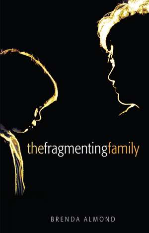 The Fragmenting Family de Brenda Almond