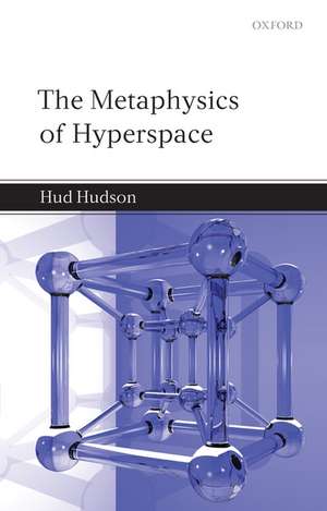 The Metaphysics of Hyperspace de Hud Hudson