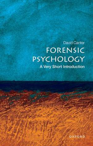 Forensic Psychology: A Very Short Introduction de David Canter