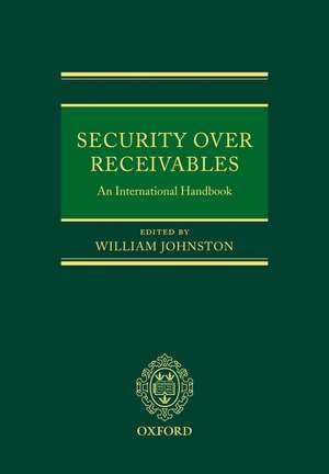 Security Over Receivables: An International Handbook de William Johnston