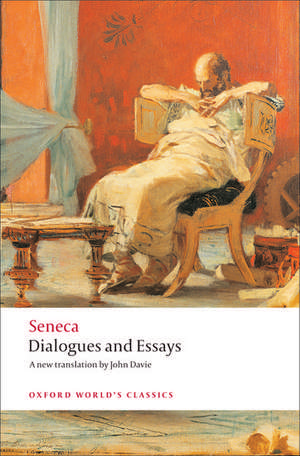 Dialogues and Essays de Seneca