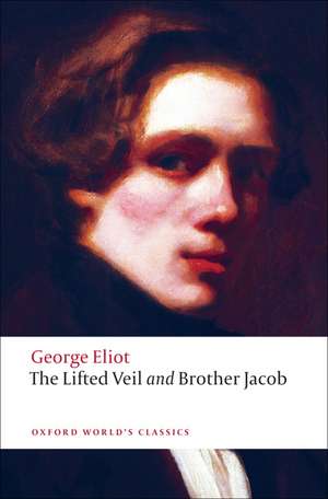 The Lifted Veil, and Brother Jacob de George Eliot