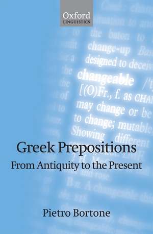 Greek Prepositions: From Antiquity to the Present de Pietro Bortone