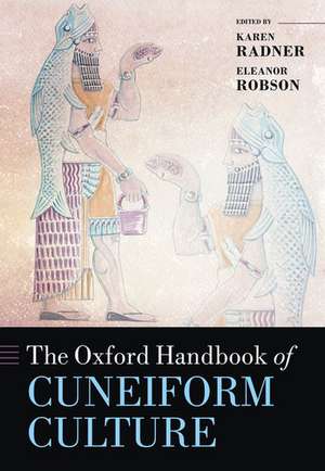 The Oxford Handbook of Cuneiform Culture de Karen Radner