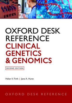 Oxford Desk Reference: Clinical Genetics and Genomics de Helen V. Firth