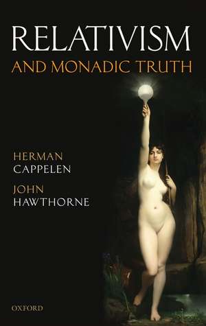 Relativism and Monadic Truth de Herman Cappelen