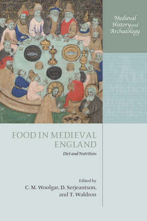 Food in Medieval England: Diet and Nutrition de C. M. Woolgar