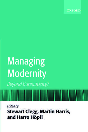 Managing Modernity: Beyond Bureaucracy? de Stewart R. Clegg