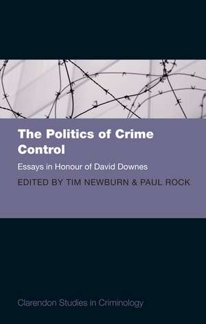 The Politics of Crime Control: Essays in Honour of David Downes de Tim Newburn