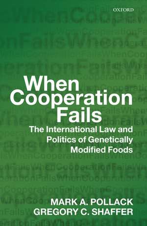 When Cooperation Fails: The International Law and Politics of Genetically Modified Foods de Mark A. Pollack