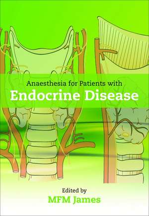 Anaesthesia for Patients with Endocrine Disease de Mike James