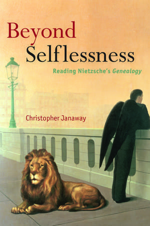 Beyond Selflessness: Reading Nietzsche's Genealogy de Christopher Janaway