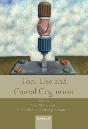 Tool Use and Causal Cognition de Teresa McCormack