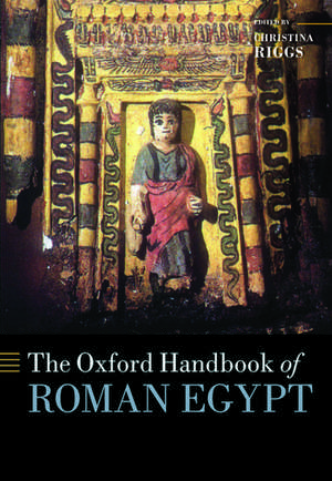 The Oxford Handbook of Roman Egypt de Christina Riggs