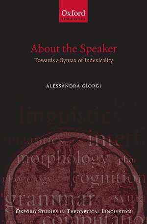 About the Speaker: Towards a Syntax of Indexicality de Alessandra Giorgi